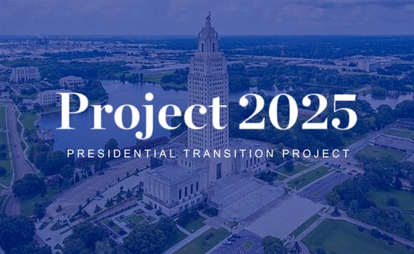 Louisiana Laws Echo Key Tenets of Project 2025 Post-Trump Reelection